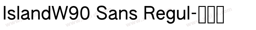 IslandW90 Sans Regul字体转换 IslandW90 Sans Regul字体转换